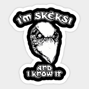 I'm Skeksi And I Know It Sticker